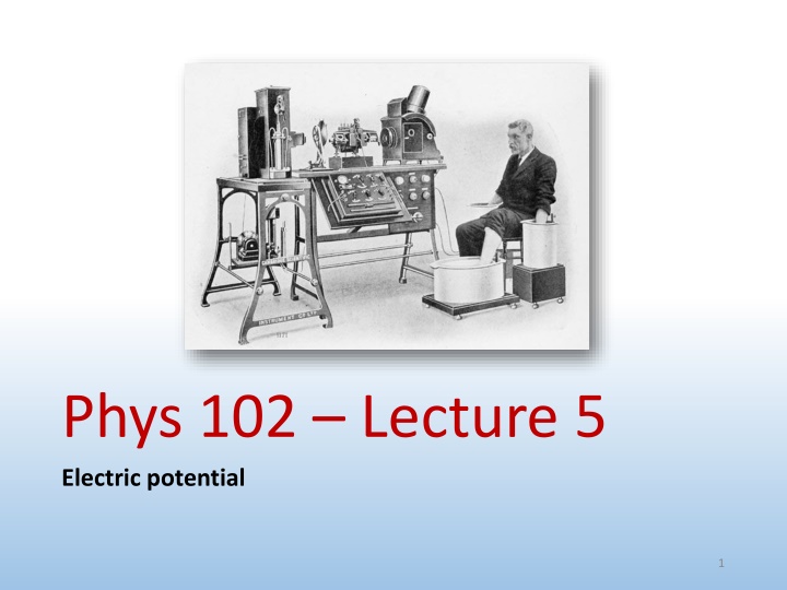 phys 102 lecture 5 electric potential