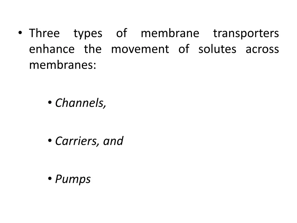 three enhance the movement of solutes across