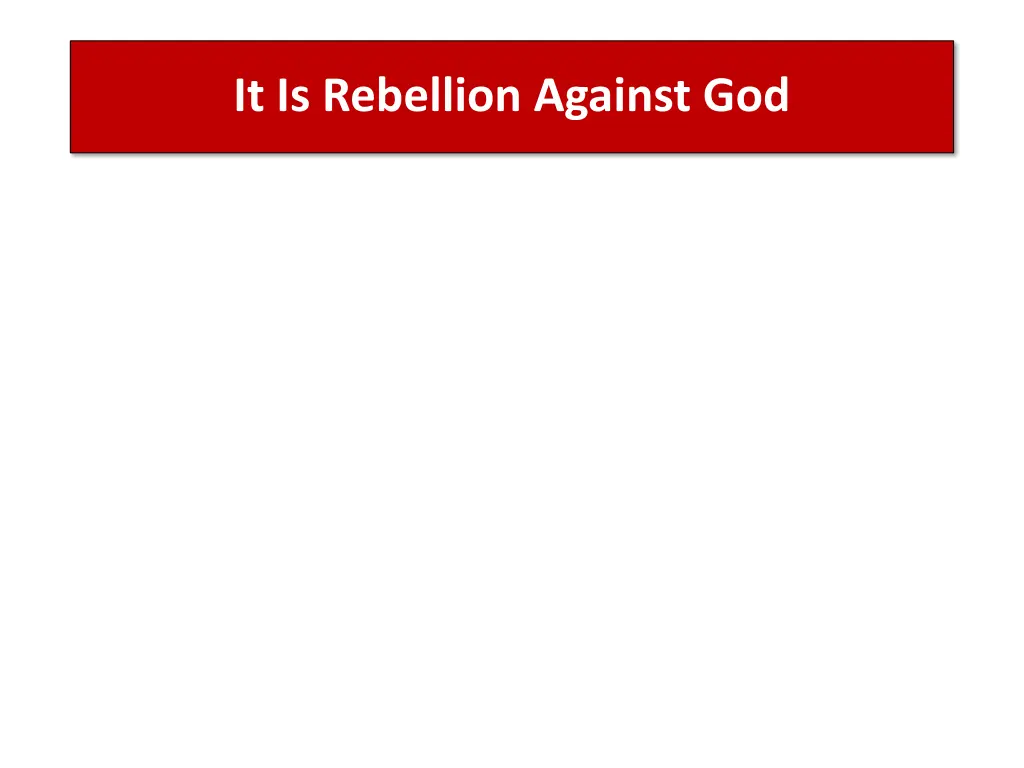 it is rebellion against god