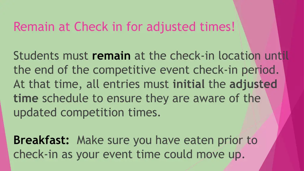 remain at check in for adjusted times