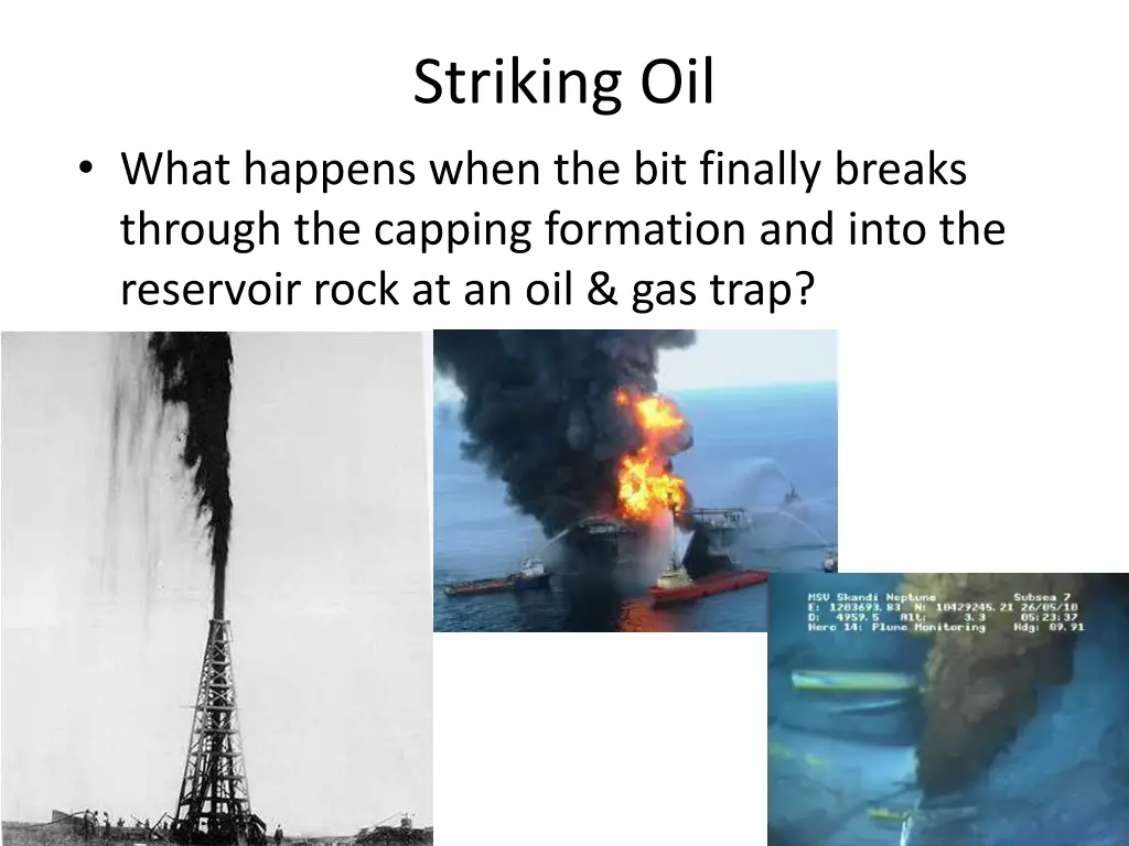 striking oil