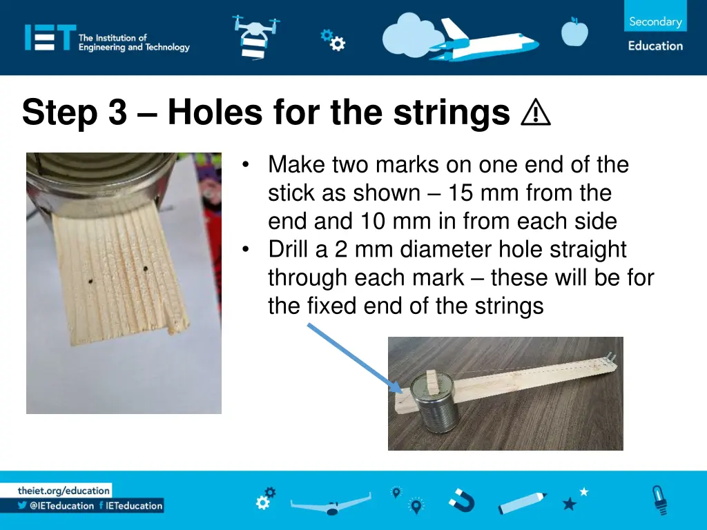 step 3 holes for the strings