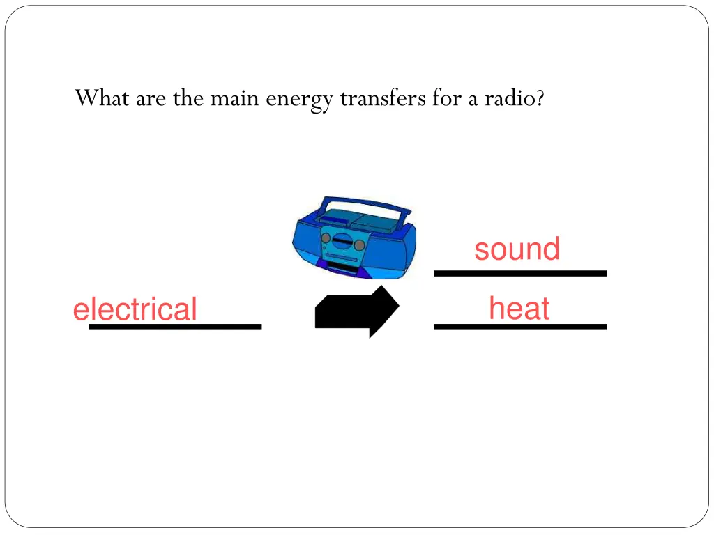 what are the main energy transfers for a radio 1