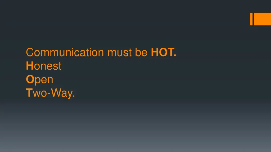 communication must be hot h onest o pen t wo way