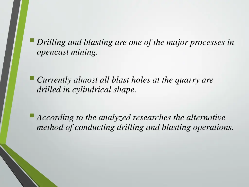 drilling and blasting are one of the major