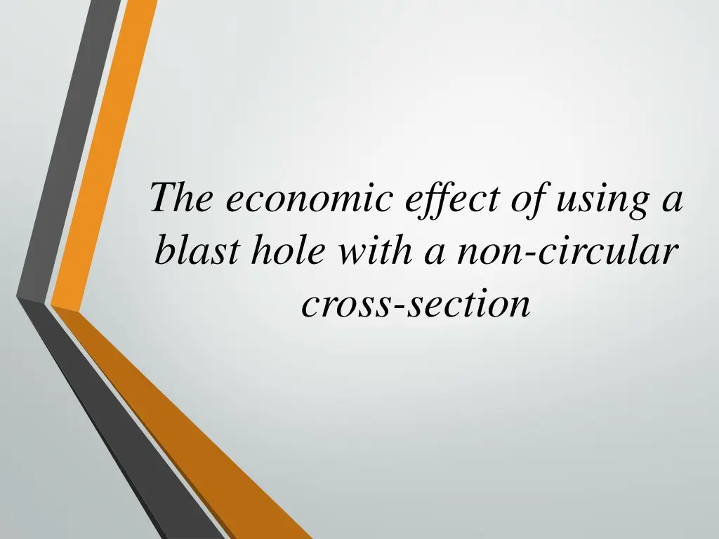 the economic effect of using a blast hole with