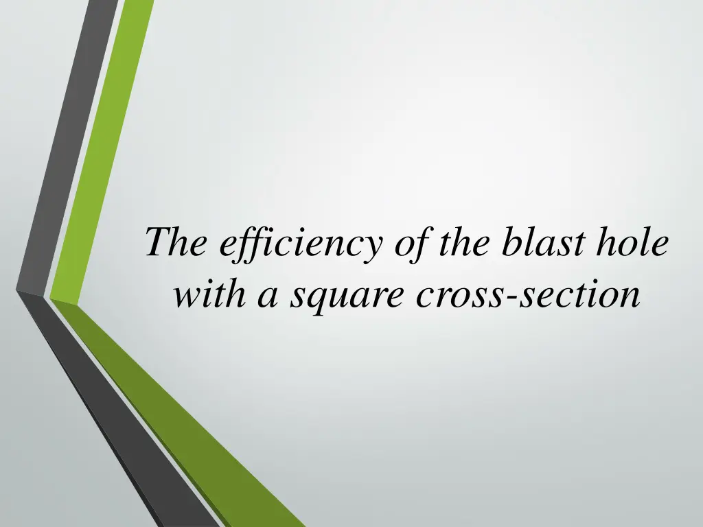 the efficiency of the blast hole with a square