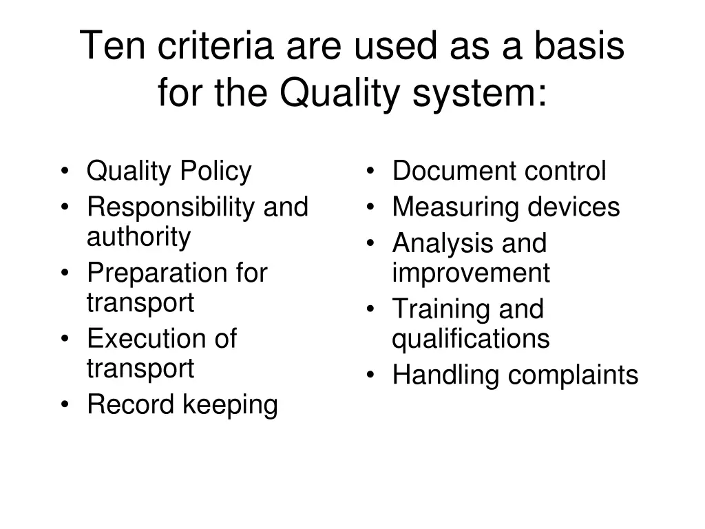 ten criteria are used as a basis for the quality