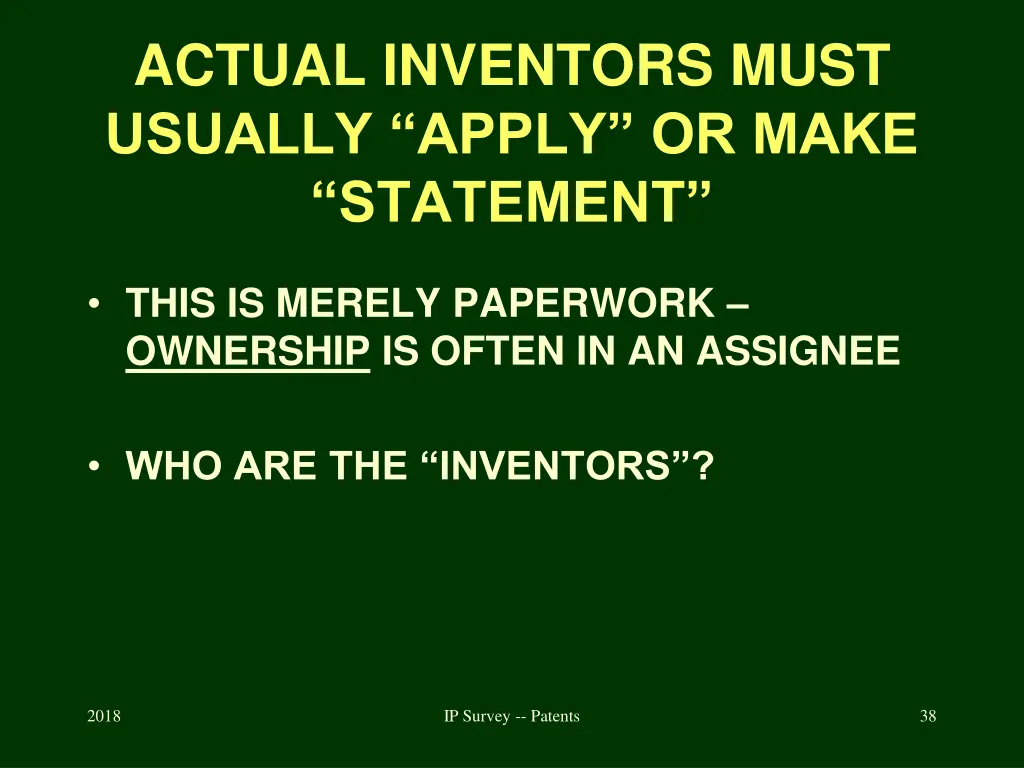 actual inventors must usually apply or make