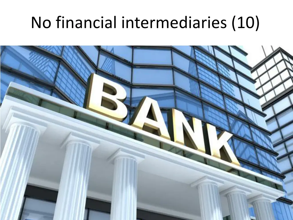 no financial intermediaries 10