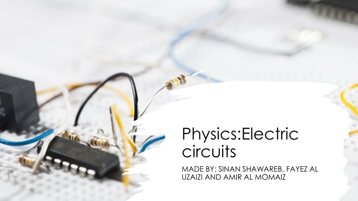 physics electric circuits made by sinan shawareb