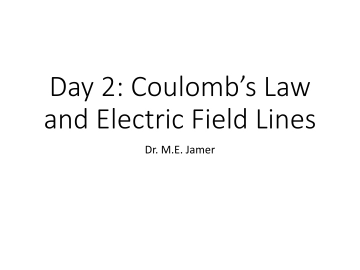 day 2 coulomb s law and electric field lines