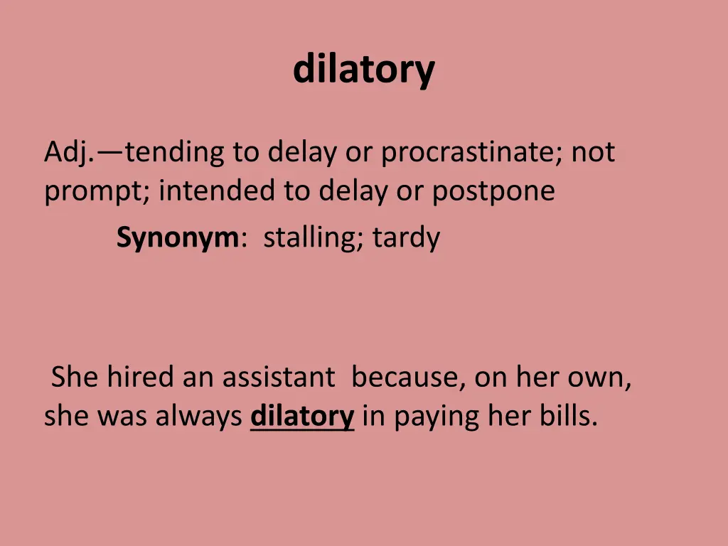 dilatory