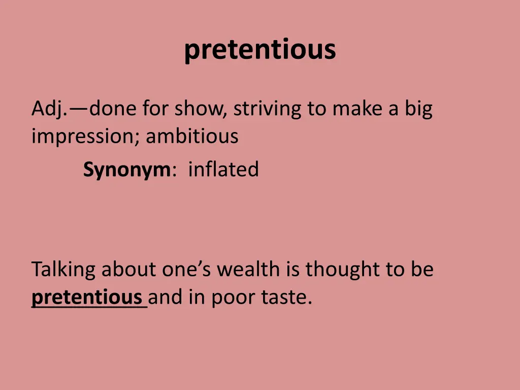 pretentious