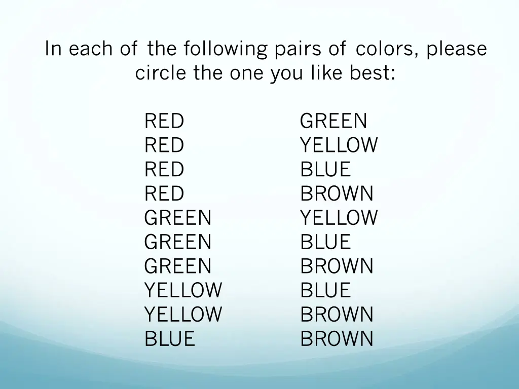 in each of the following pairs of colors please