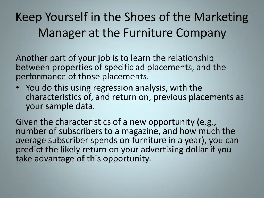 keep yourself in the shoes of the marketing