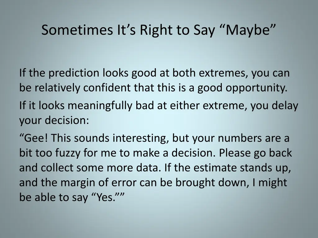 sometimes it s right to say maybe