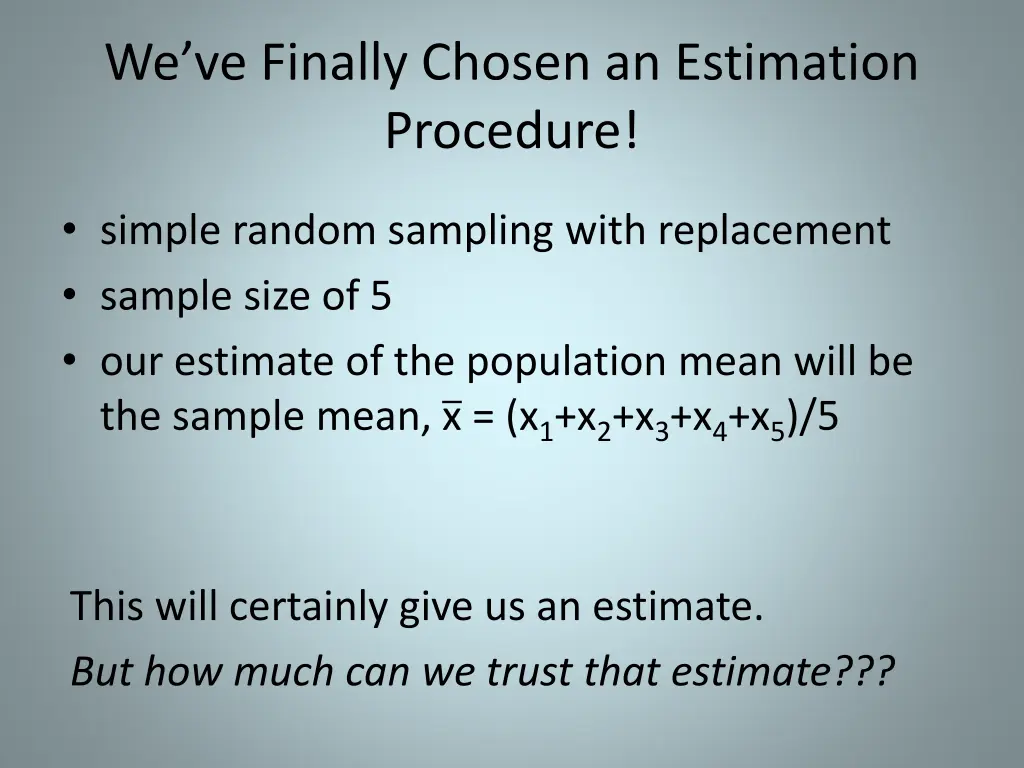 we ve finally chosen an estimation procedure