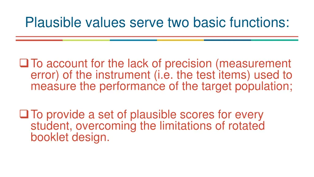 plausible values serve two basic functions