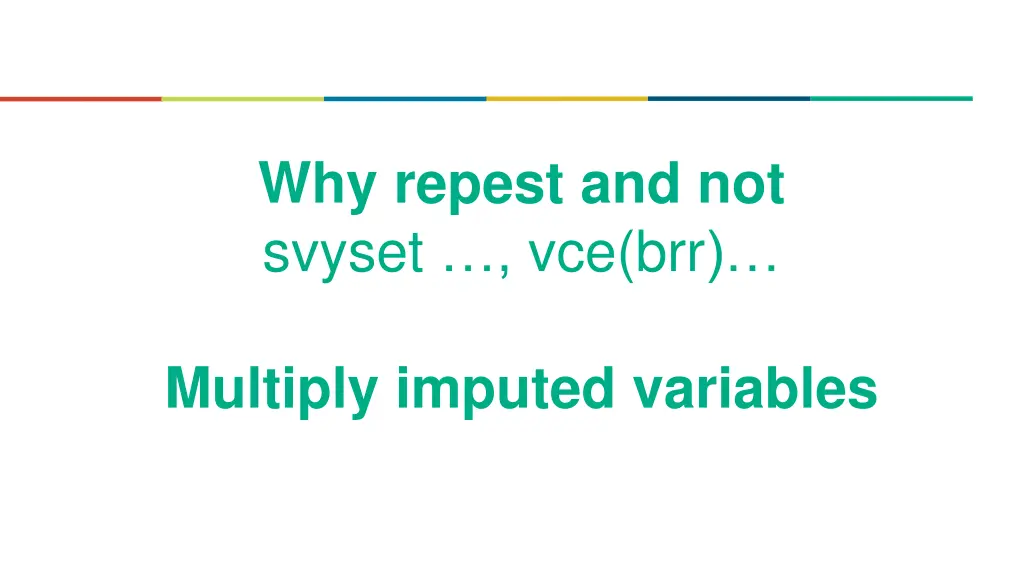 why repest and not svyset vce brr