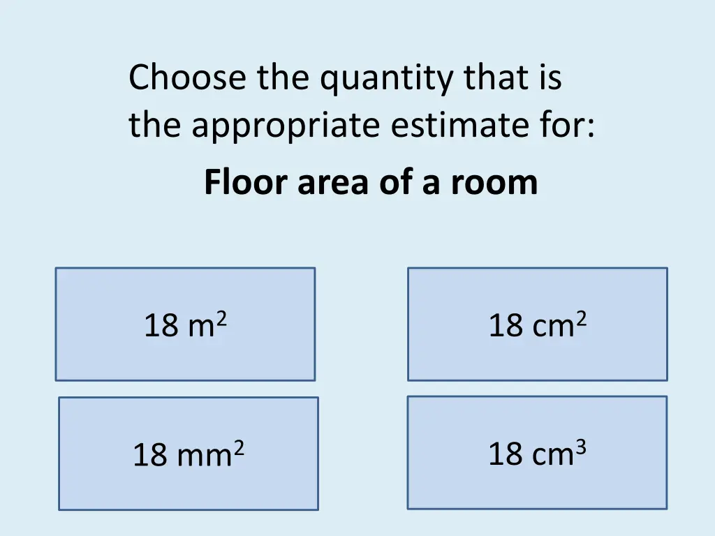 choose the quantity that is the appropriate 3