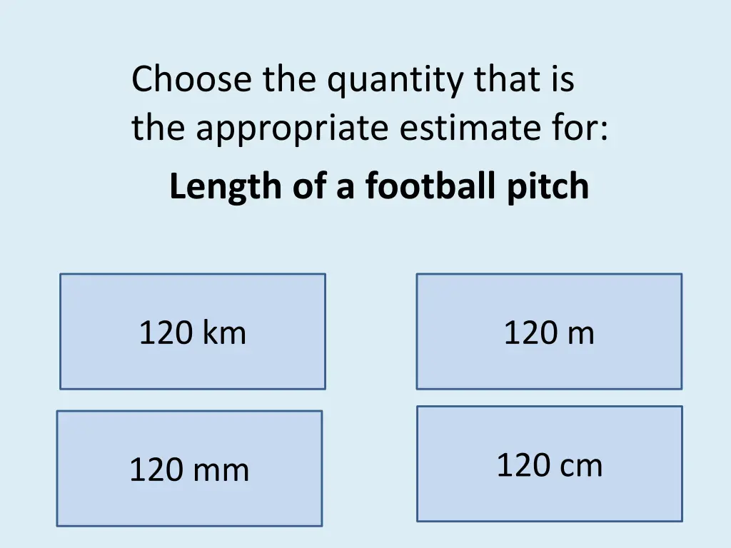 choose the quantity that is the appropriate 4