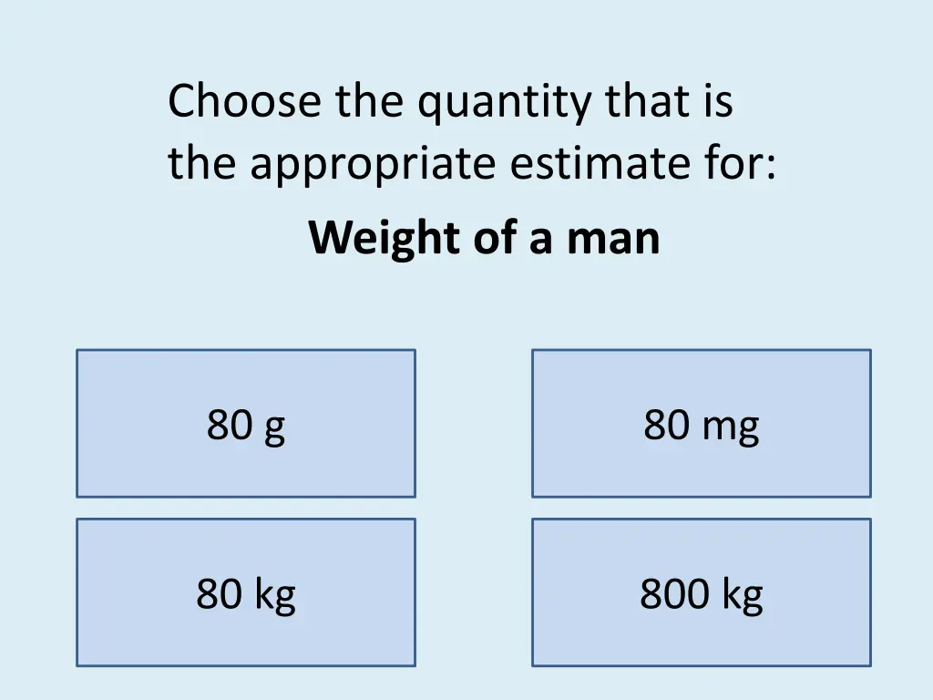 choose the quantity that is the appropriate 5