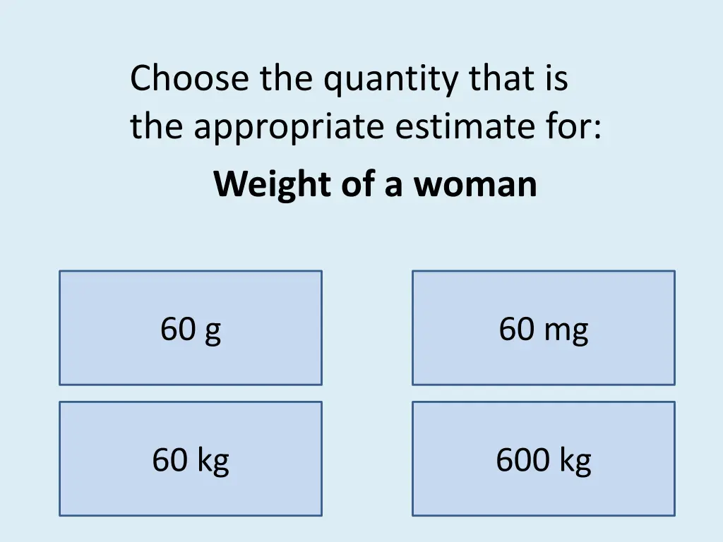 choose the quantity that is the appropriate 9