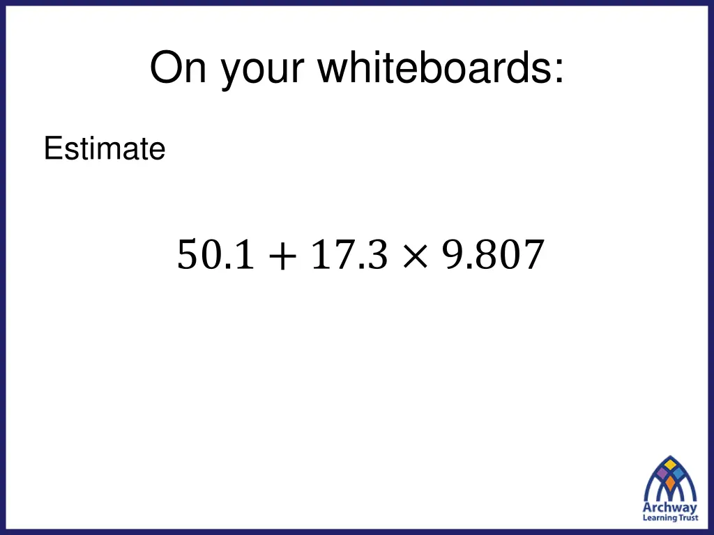 on your whiteboards