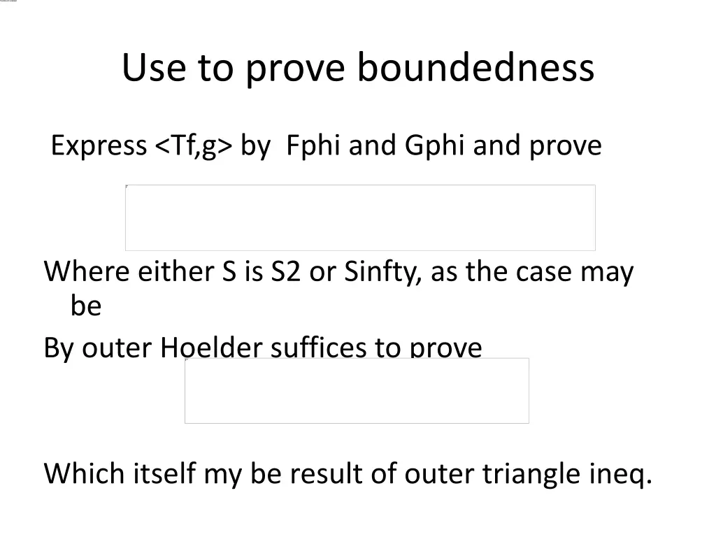 use to prove boundedness