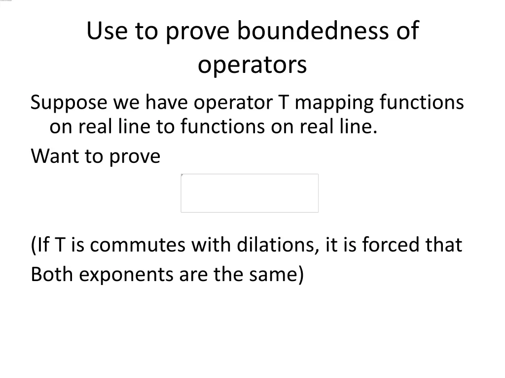 use to prove boundedness of operators