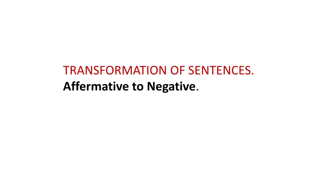 transformation of sentences affermative