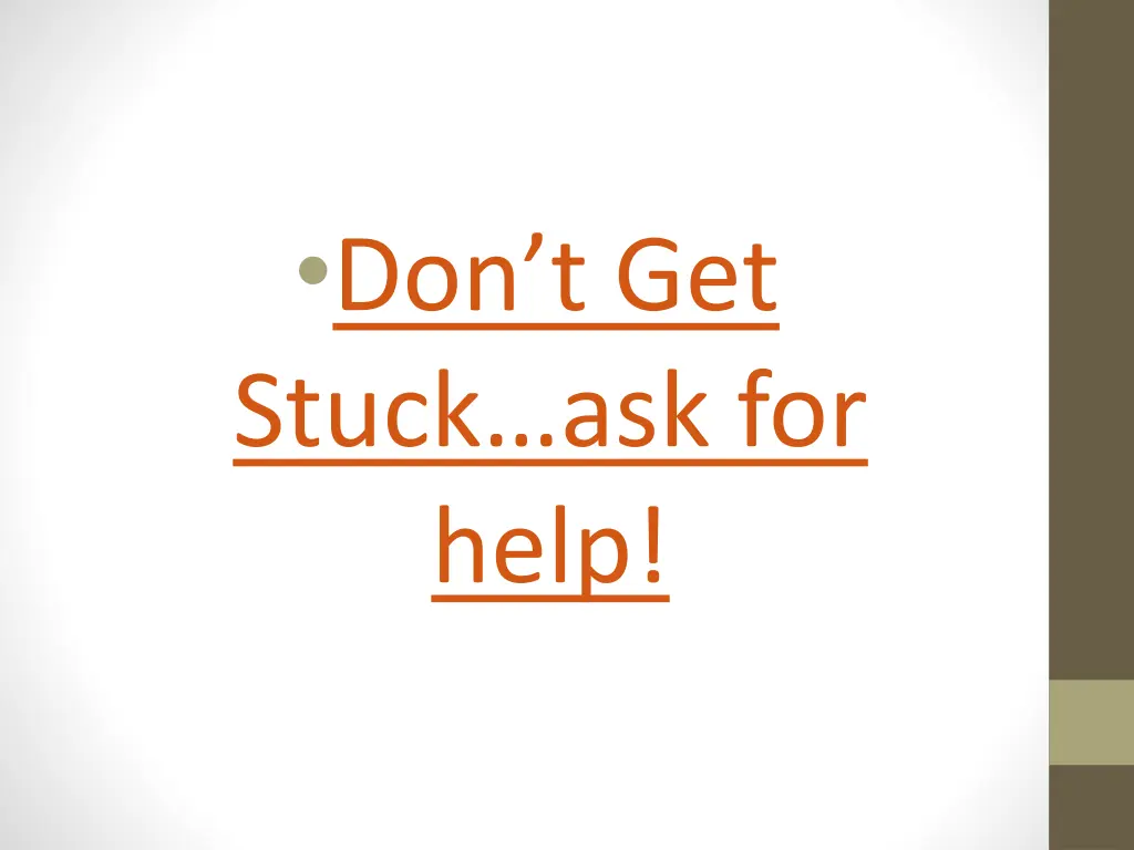 don t get stuck ask for help