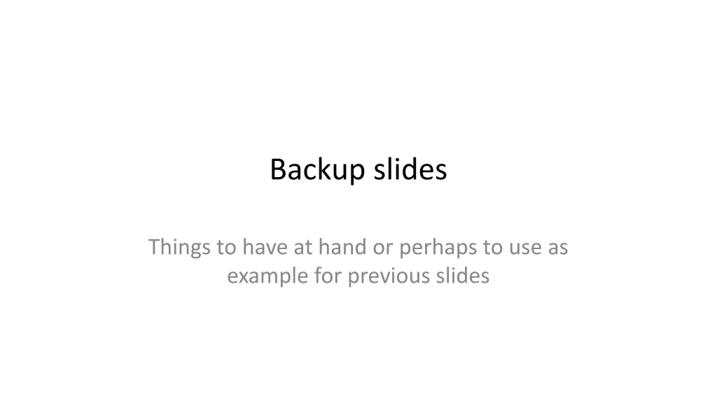 backup slides