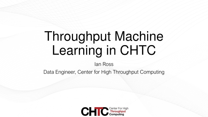 throughput machine learning in chtc