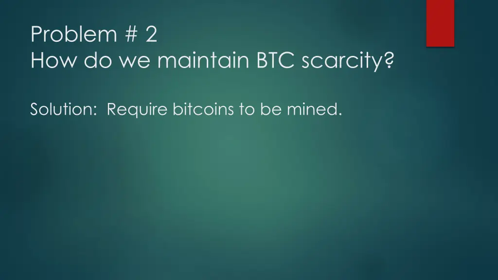 problem 2 how do we maintain btc scarcity 1