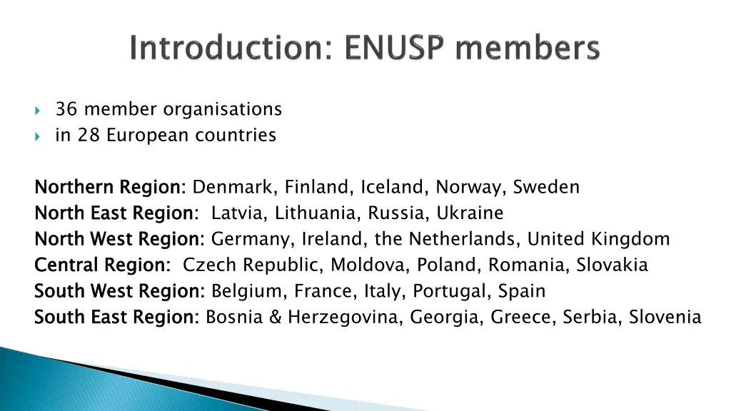 36 member organisations in 28 european countries