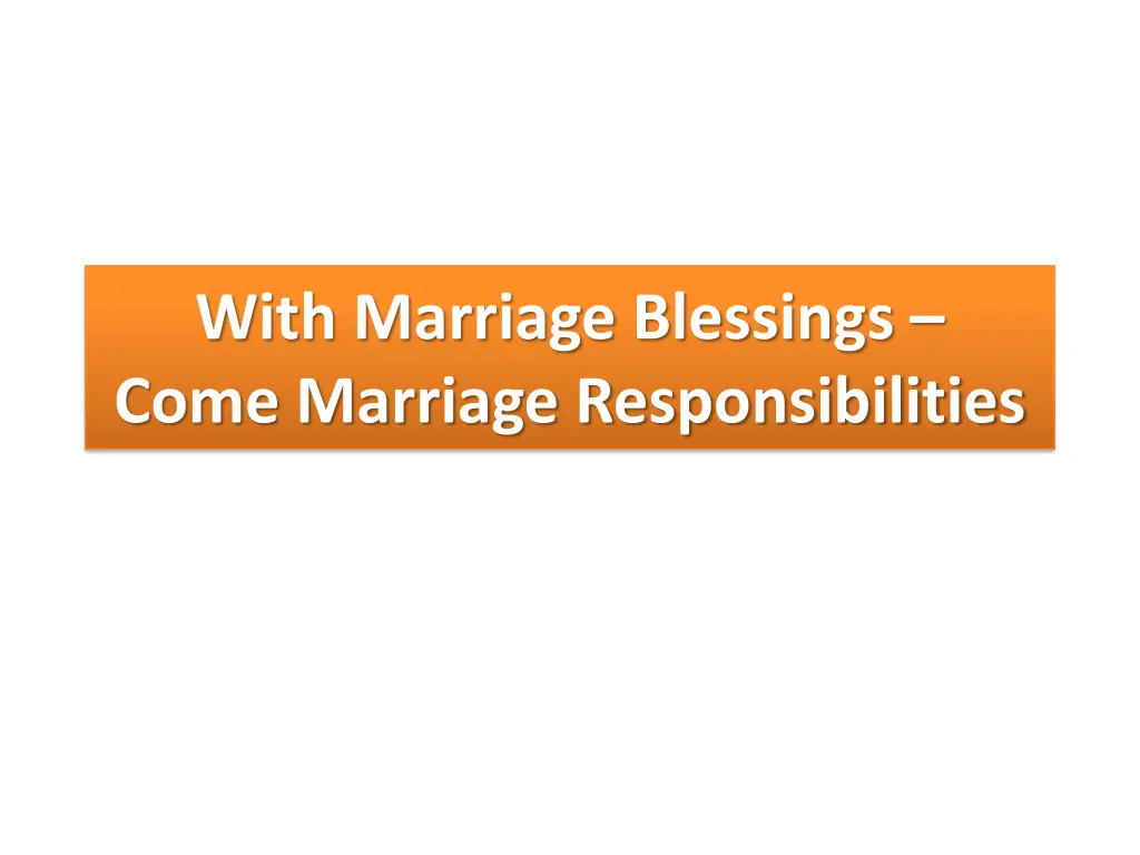 with marriage blessings come marriage