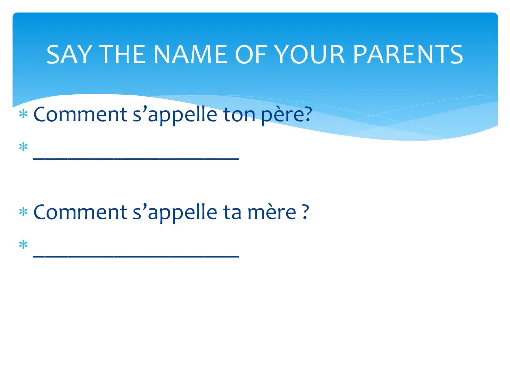 say the name of your parents