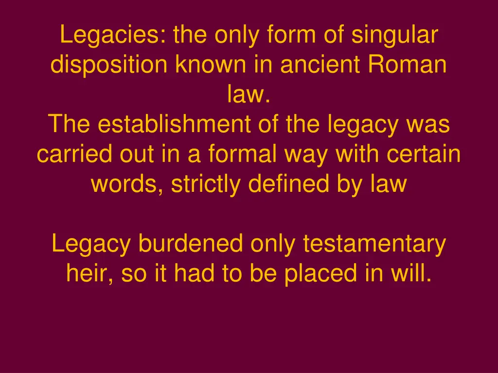 legacies the only form of singular disposition