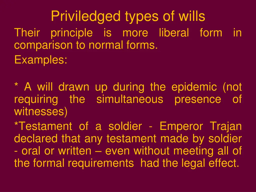 priviledged types of wills principle is more