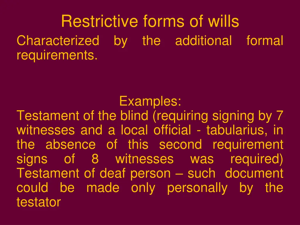 restrictive forms of wills characterized