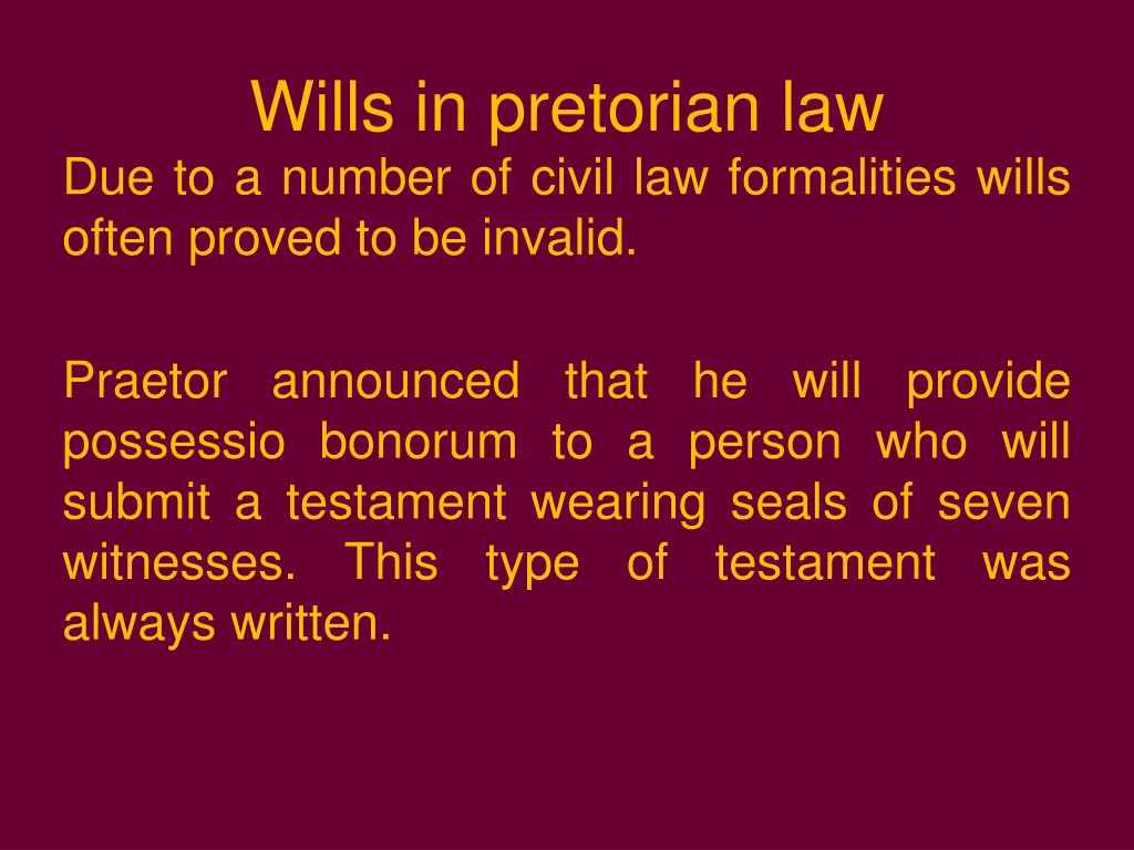 wills in pretorian law due to a number of civil