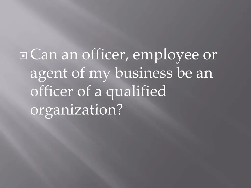 can an officer employee or agent of my business