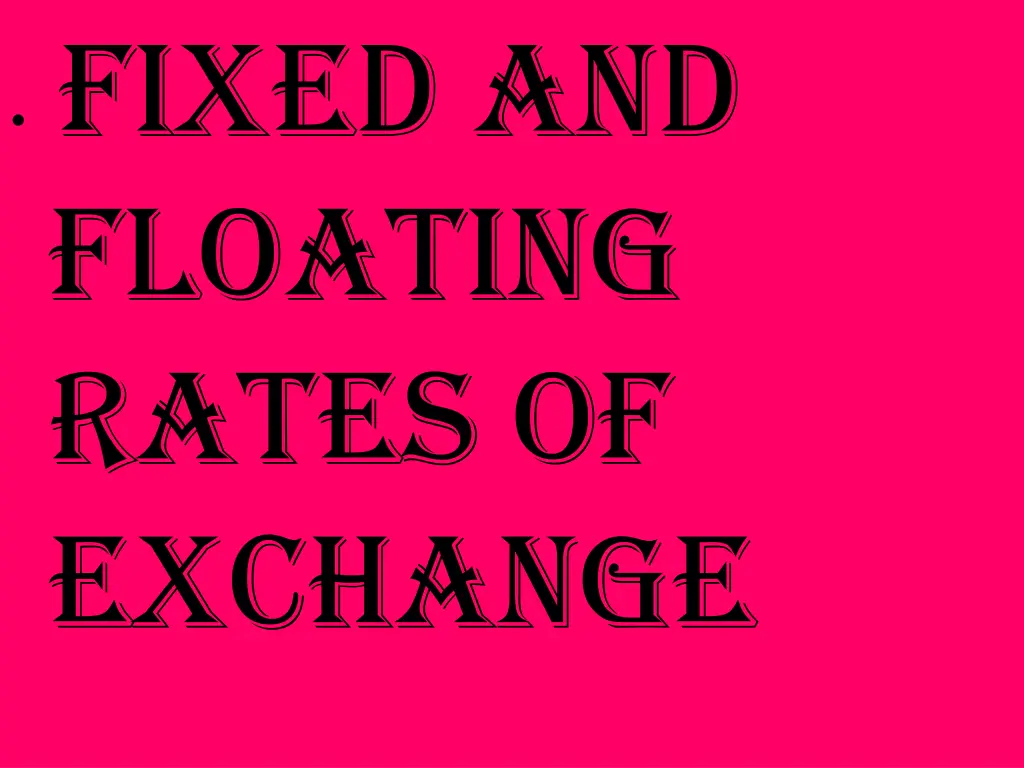 fixed and floating rates of exchange