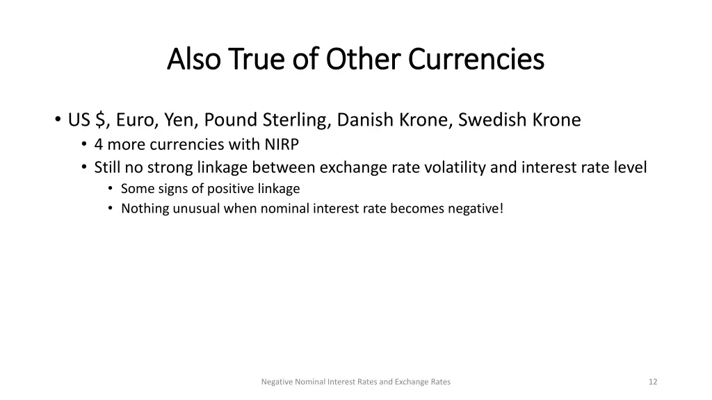 also true of other currencies also true of other