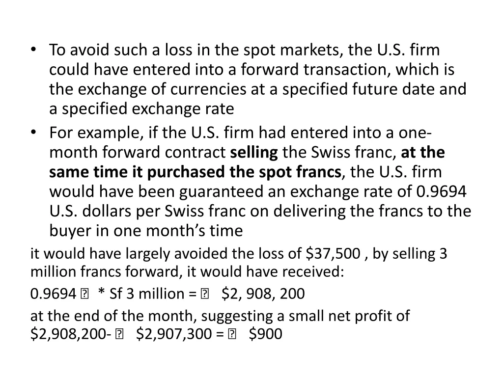 to avoid such a loss in the spot markets