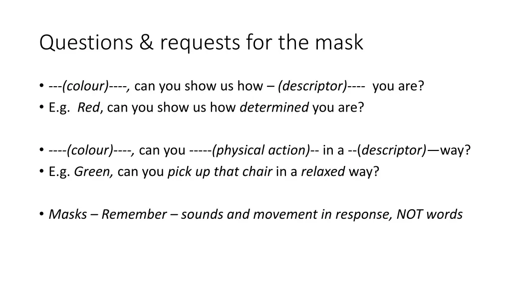 questions requests for the mask