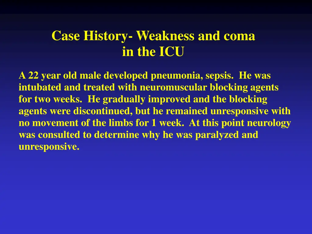 case history weakness and coma in the icu