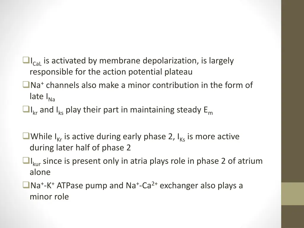 i cal is activated by membrane depolarization